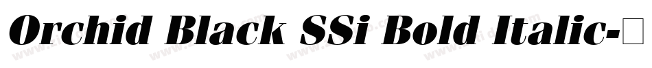 Orchid Black SSi Bold Italic字体转换